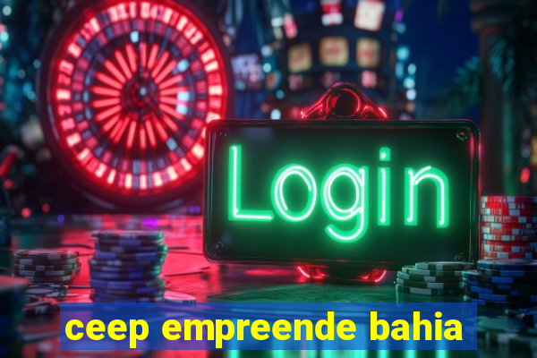 ceep empreende bahia